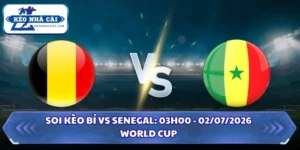 Soi kèo Bỉ vs Senegal: 03h00 - 02/07 - World Cup 2026 6 Soi kèo Bỉ vs Senegal