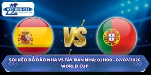 Soi Kèo Bồ Đào Nha Vs Tây Ban Nha: 02h00 - 07/7 - World Cup 2026 14 soi kèo Bồ Đào Nha vs Tây Ban Nha