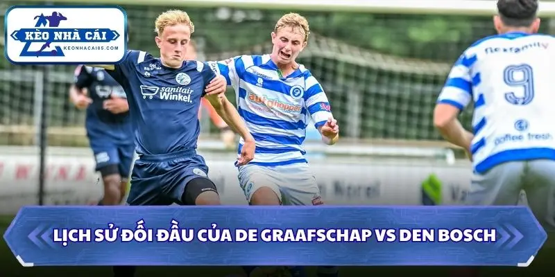 Soi Kèo Nhà Cái De Graafschap vs Den Bosch 19h30 Ngày 27/09/2026 – Hạng Nhất Hà Lan 2 Soi kèo nhà cái De Graafschap vs Den Bosch qua những lần gặp mặt