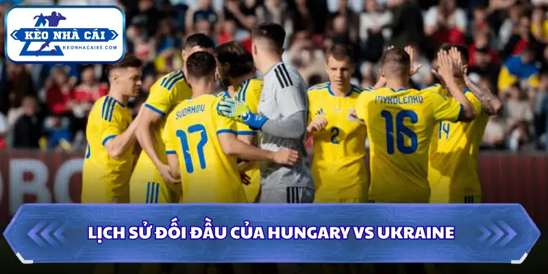 Soi Kèo Nhà Cái Hungary Vs Ukraine 01h45 Ngày 26/09/2026 - UEFA Nations League 2 Soi kèo nhà cái Hungary vs Ukraine qua những lần trạm chán