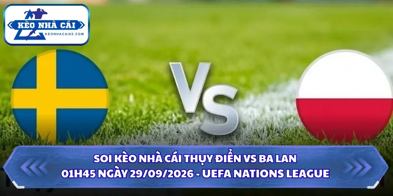 soi kèo nhà cái Thụy Điển vs Ba Lan
